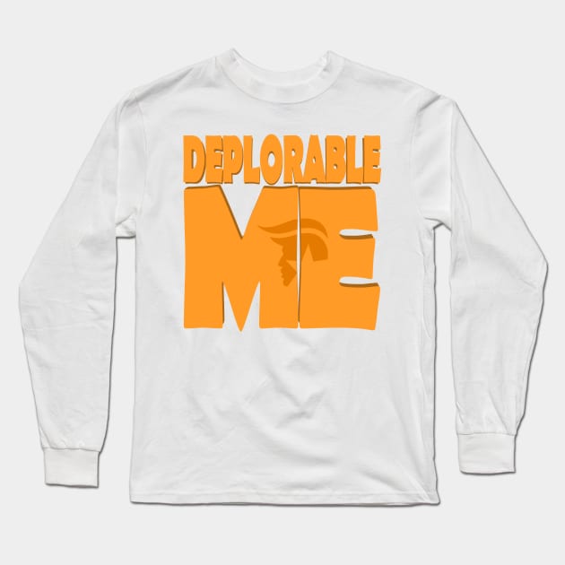 Deplorable Me Long Sleeve T-Shirt by AtlanteanArts